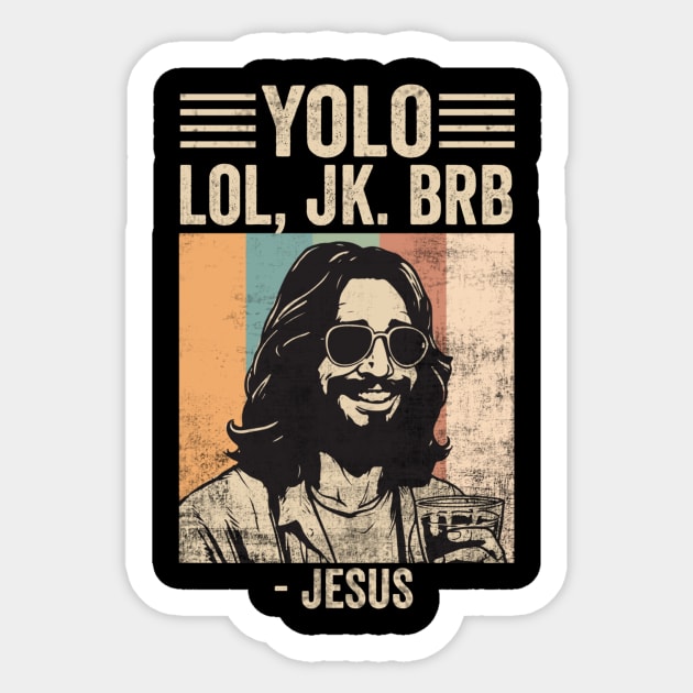 Yolo JK BRB Jesus Funny Easter Christian Humor Sticker by Visual Vibes